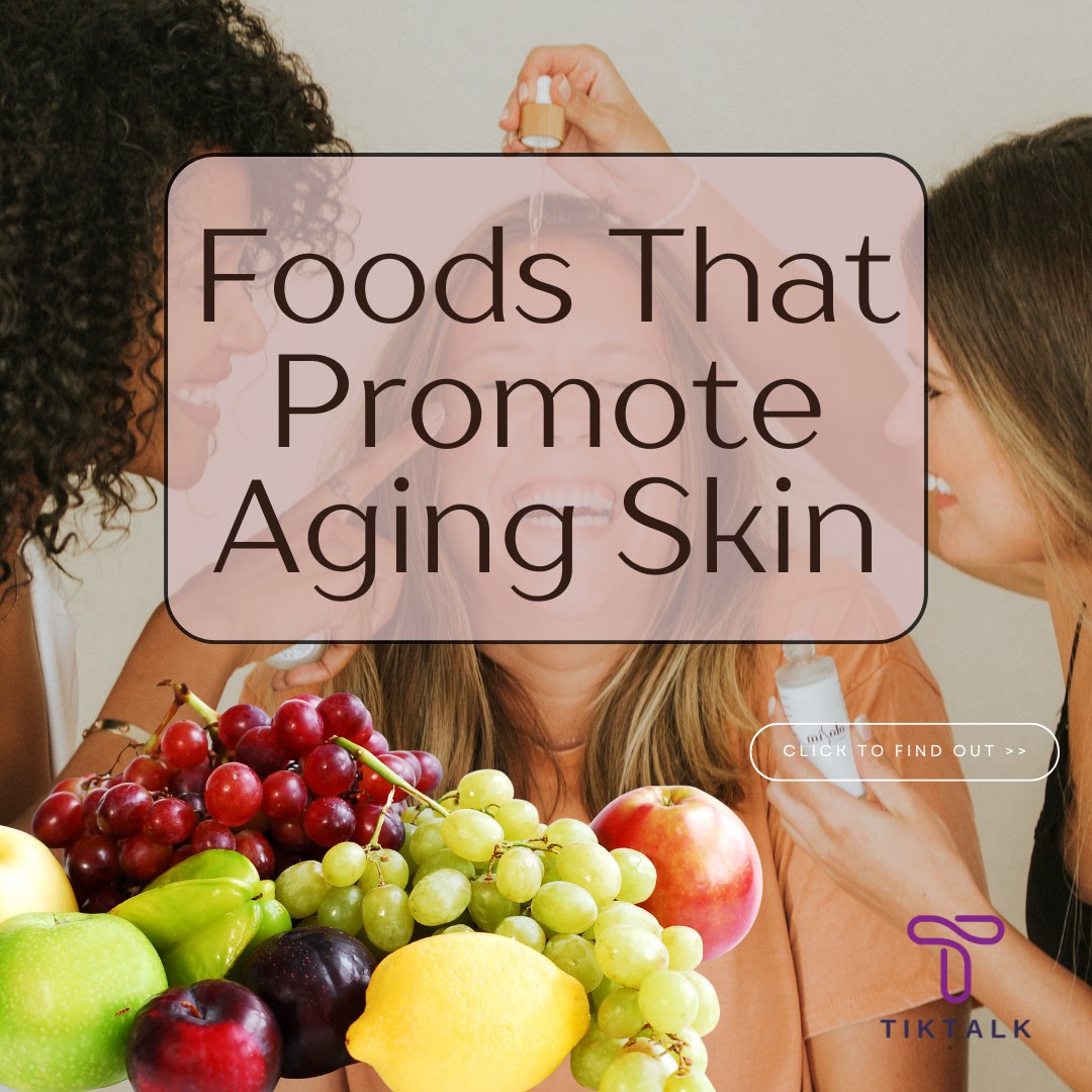 Foods That Promote Aging Skin