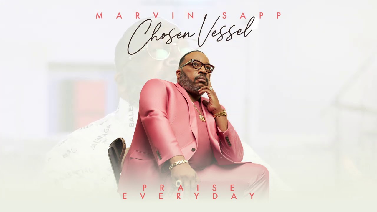 Marvin Sapp – Praise Everyday | Download Mp3, Lyrics