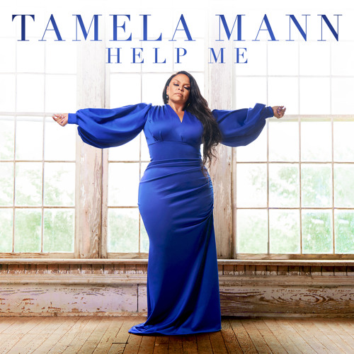 Tamela Mann Help Me ft. The Fellas