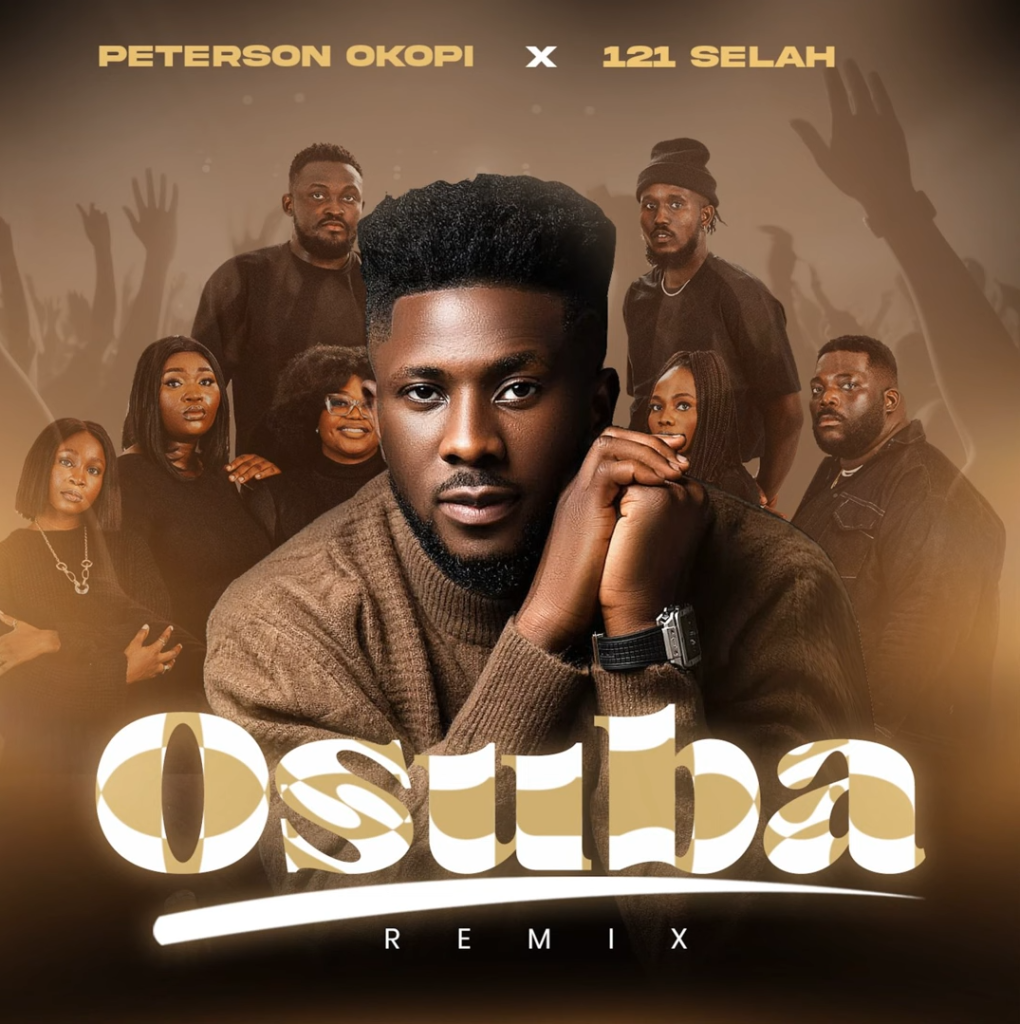 Peterson Okopis New Release Osuba Remix feat. 121 Selah